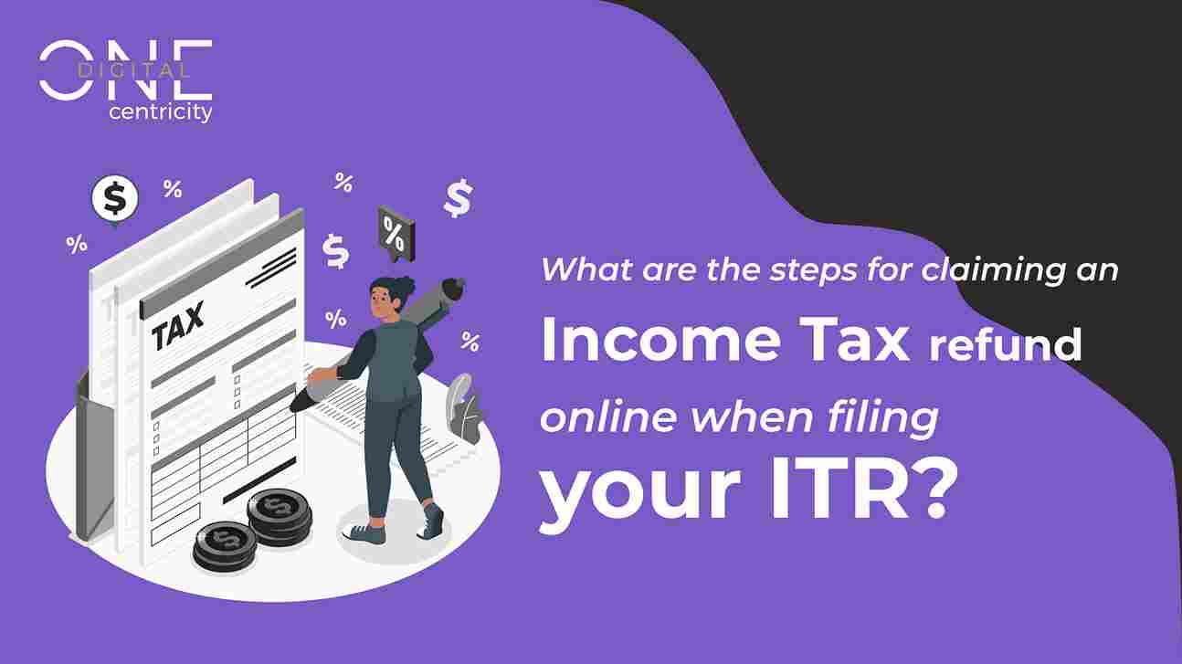 What are the steps for claiming an income tax refund online when filing your ITR?